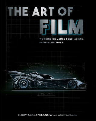 The Art of Film: Working on James Bond, Aliens, Batman and More - Hardcover | Diverse Reads