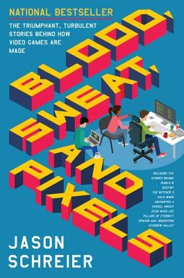 Blood, Sweat, and Pixels: The Triumphant, Turbulent Stories Behind How Video Games Are Made - Paperback | Diverse Reads