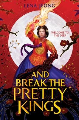 And Break the Pretty Kings - Hardcover | Diverse Reads