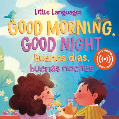 Good Morning, Good Night / Buenos Días, Buenas Noches - Board Book