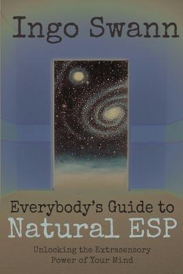 Everybody's Guide to Natural ESP: Unlocking the Extrasensory Power of Your Mind - Paperback | Diverse Reads