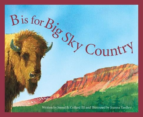 B is for Big Sky Country: A Montana Alphabet - Hardcover | Diverse Reads