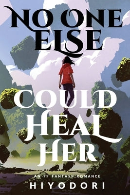 No One Else Could Heal Her: An FF Fantasy Romance - Paperback | Diverse Reads