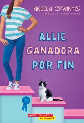 Allie, Ganadora Por Fin (Allie, First at Last): A Wish Novel - Paperback