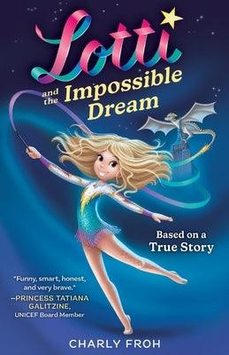 Lotti and the Impossible Dream - Paperback | Diverse Reads