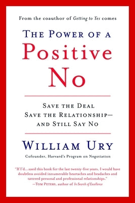 The Power of a Positive No: How to Say No and Still Get to Yes - Paperback | Diverse Reads