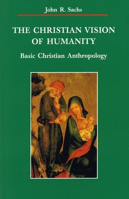 Christian Vision of Humanity: Basic Christian Anthropology - Paperback | Diverse Reads