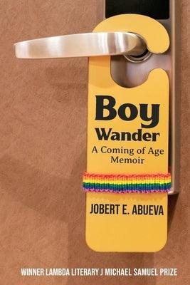 Boy Wander: A Coming of Age Memoir - Paperback | Diverse Reads