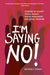I'm Saying No!: Standing Up Against Sexual Assault, Sexual Harassment, and Sexual Pressure - Paperback | Diverse Reads
