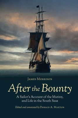 After the Bounty: A Sailor's Account of the Mutiny, and Life in the South Seas - Paperback | Diverse Reads