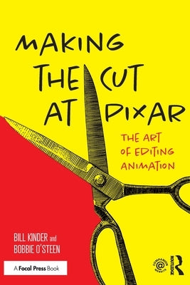 Making the Cut at Pixar: The Art of Editing Animation - Paperback | Diverse Reads