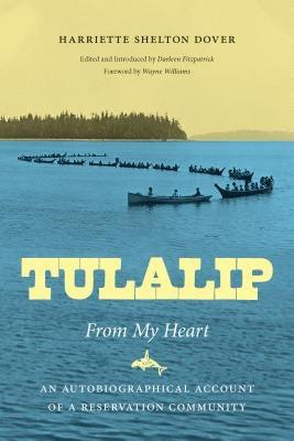 Tulalip, from My Heart: An Autobiographical Account of a Reservation Community - Paperback | Diverse Reads