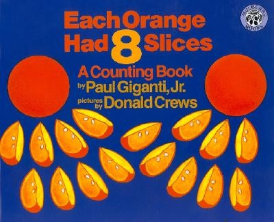 Each Orange Had 8 Slices: A Counting Book - Paperback | Diverse Reads