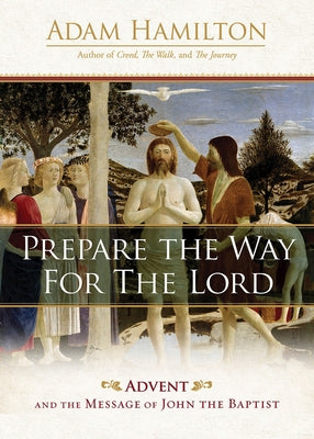Prepare the Way for the Lord: Advent and the Message of John the Baptist - Hardcover | Diverse Reads