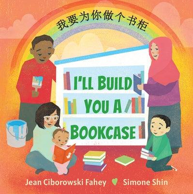 I'll Build You a Bookcase (Mandarin-English Bilingual Edition) - Paperback | Diverse Reads