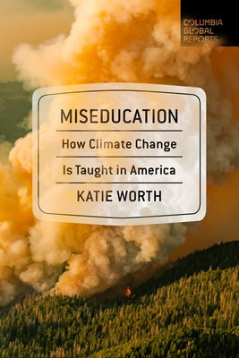 Miseducation: How Climate Change Is Taught in America - Paperback | Diverse Reads