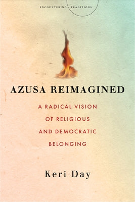 Azusa Reimagined: A Radical Vision of Religious and Democratic Belonging - Paperback | Diverse Reads