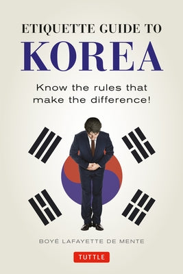 Etiquette Guide to Korea: Know the Rules that Make the Difference! - Paperback | Diverse Reads