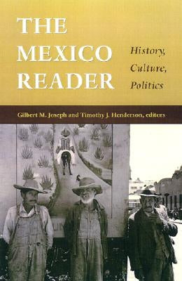 The Mexico Reader: History, Culture, Politics (The Latin America Readers Series) - Paperback | Diverse Reads