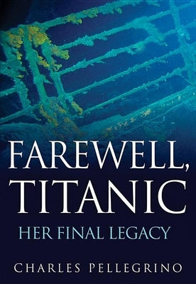 Farewell, Titanic: Her Final Legacy - Hardcover | Diverse Reads