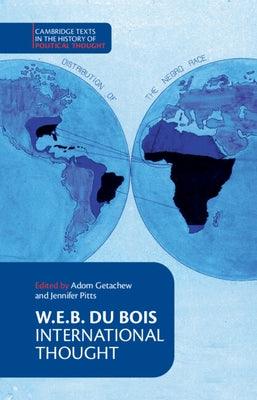 W. E. B. Du Bois: International Thought - Hardcover | Diverse Reads