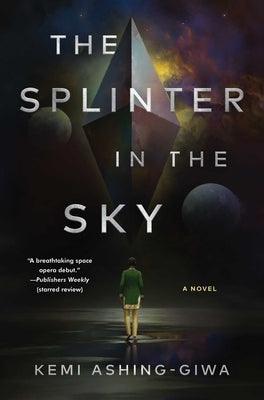 The Splinter in the Sky - Hardcover |  Diverse Reads