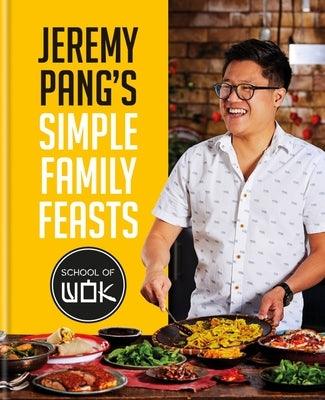 Jeremy Pang's School of Wok: Simple Family Feasts - Hardcover | Diverse Reads
