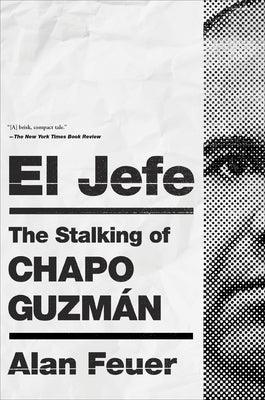 El Jefe: The Stalking of Chapo Guzmán - Paperback | Diverse Reads