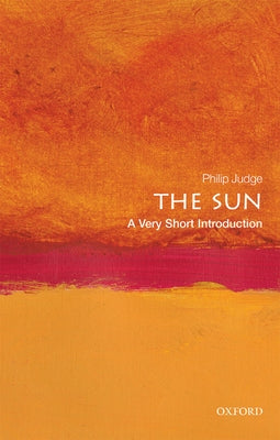 The Sun: A Very Short Introduction - Paperback | Diverse Reads