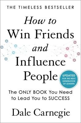 How to Win Friends and Influence People: Updated for the Next Generation of Leaders - Hardcover | Diverse Reads
