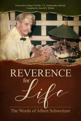 Reverence for Life: The Words of Albert Schweitzer - Paperback | Diverse Reads