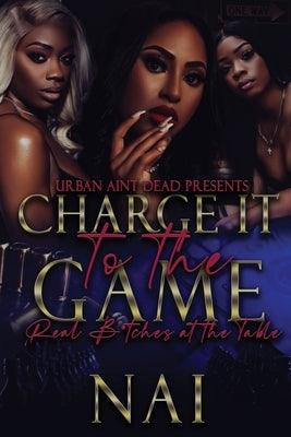 Charge It To The Game: Real B*tches At The Table - Paperback | Diverse Reads