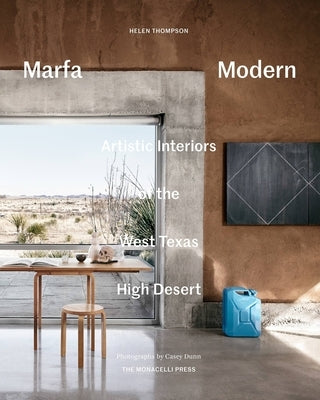 Marfa Modern: Artistic Interiors of the West Texas High Desert - Hardcover | Diverse Reads