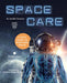 Spacecare: A Kid's Guide to Surviving Space - Hardcover | Diverse Reads