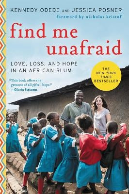 Find Me Unafraid: Love, Loss, and Hope in an African Slum - Paperback | Diverse Reads