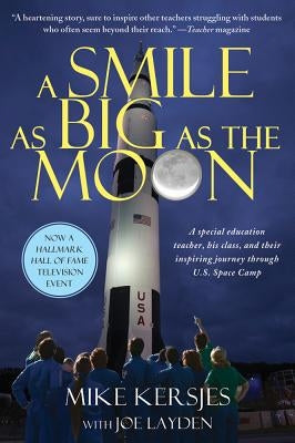 A Smile as Big as the Moon: A Special Education Teacher, His Class, and Their Inspiring Journey Through U.S. Space Camp - Paperback | Diverse Reads
