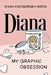 Diana: My Graphic Obsession - Paperback