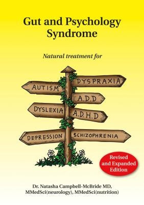 Gut and Psychology Syndrome: Natural Treatment for Autism, Dyspraxia, A.D.D., Dyslexia, A.D.H.D., Depression, Schizophrenia, 2nd Edition / Edition 2 - Paperback | Diverse Reads