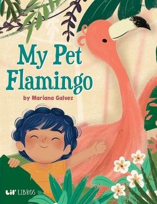 My Pet Flamingo - Hardcover | Diverse Reads