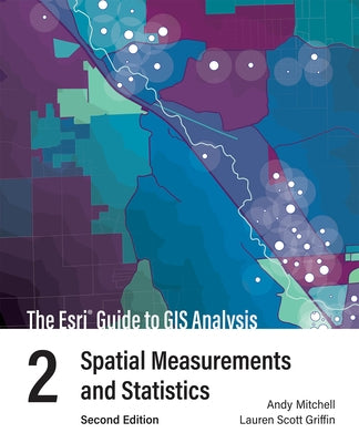 The Esri Guide to GIS Analysis, Volume 2: Spatial Measurements and Statistics - Paperback | Diverse Reads