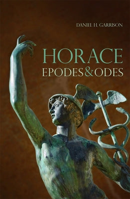 Horace: Epodes and Odes, A New Annotated Latin Edition / Edition 1 - Paperback | Diverse Reads