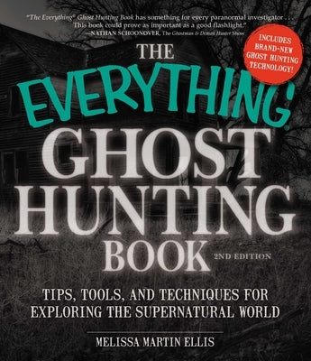 The Everything Ghost Hunting Book: Tips, Tools, and Techniques for Exploring the Supernatural World - Paperback | Diverse Reads