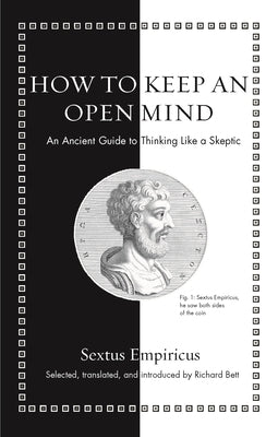 How to Keep an Open Mind: An Ancient Guide to Thinking Like a Skeptic - Hardcover | Diverse Reads