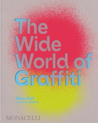 The Wide World of Graffiti - Hardcover | Diverse Reads