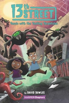 13th Street #5: Tussle with the Tooting Tarantulas - Paperback | Diverse Reads