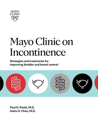Mayo Clinic on Incontinence: Strategies and treatments for improving bladder and bowel control - Paperback | Diverse Reads