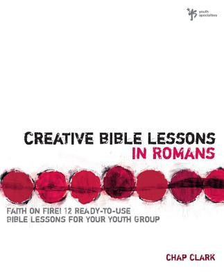 Creative Bible Lessons in Romans: Faith in Fire! - Paperback | Diverse Reads