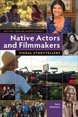 Native Actors and Filmmakers: Visual Storytellers - Paperback | Diverse Reads