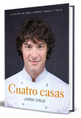 Cuatro Casas. La Cocina de Jordi En Abac, Atempo, Angle Y Ten's / Four Homes. Jo Rdi's Cooking in Abac, Atempo, Angle, and Tens - Hardcover | Diverse Reads