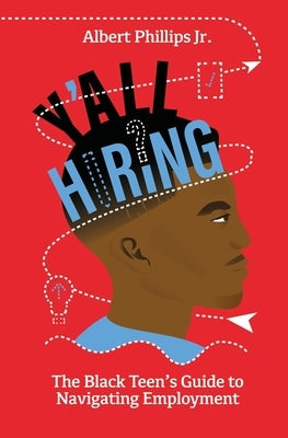 Y'all Hiring? The Black Teen's Guide to Navigating Employment - Paperback | Diverse Reads